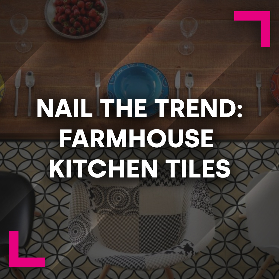 Nail the Trend: Farmhouse Kitchen Tiles