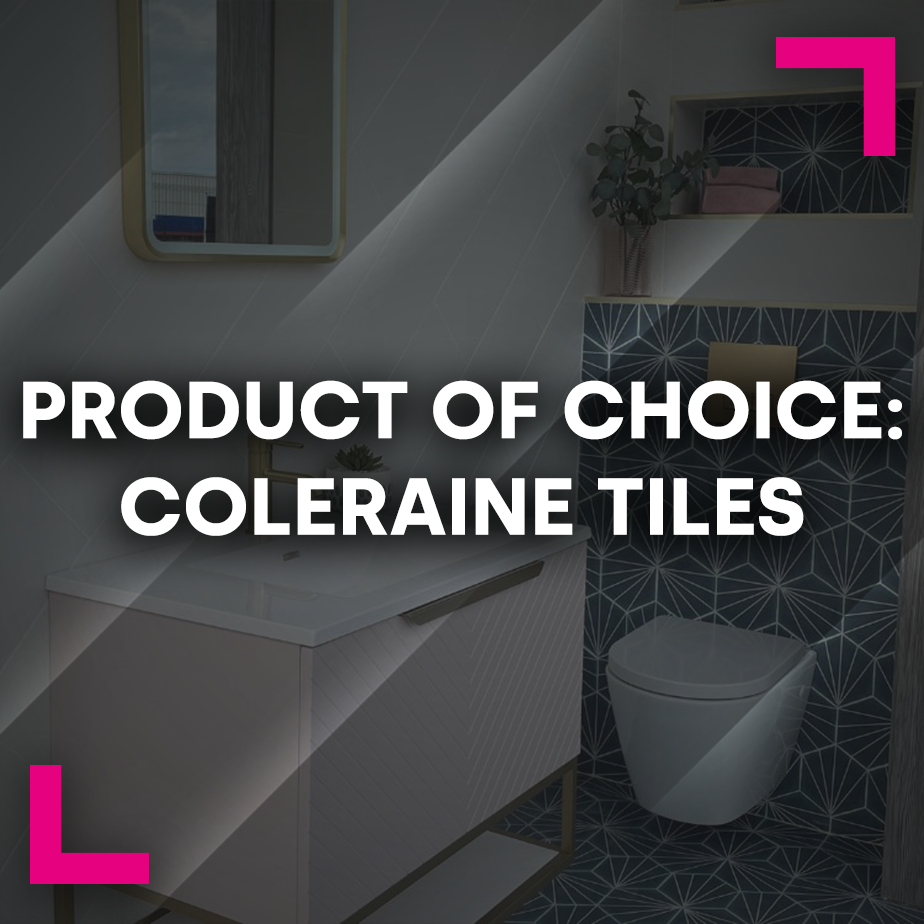 Product of Choice: Coleraine Tiles