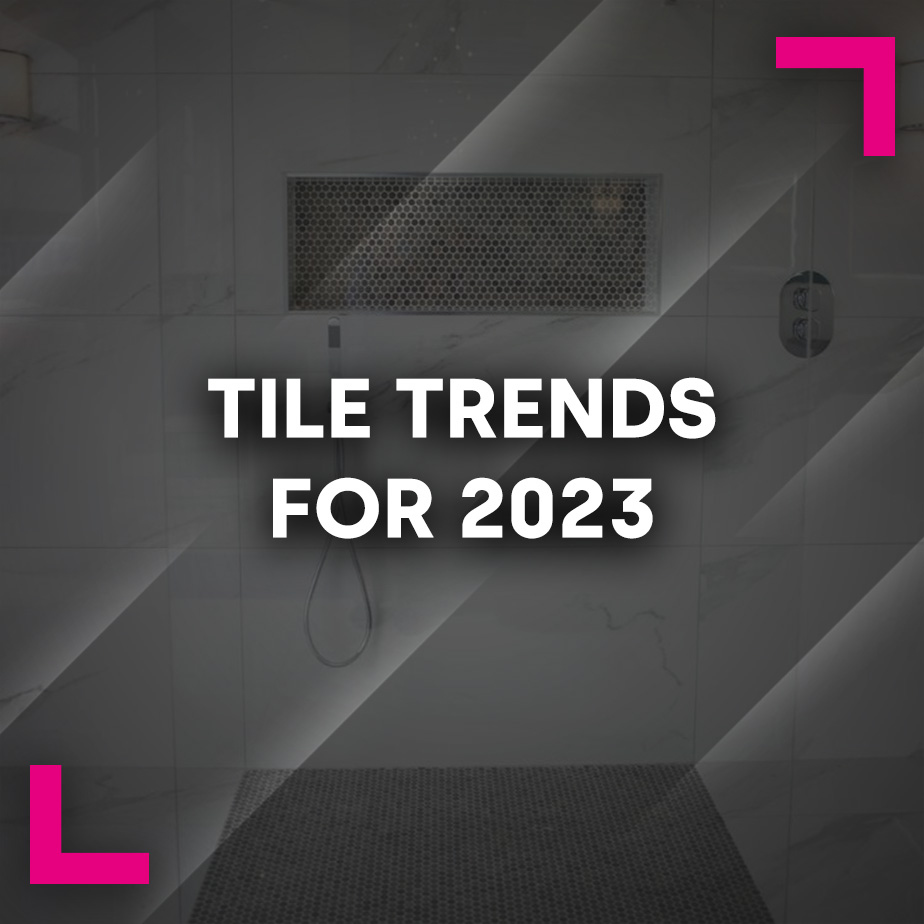 Tile Trends for 2023