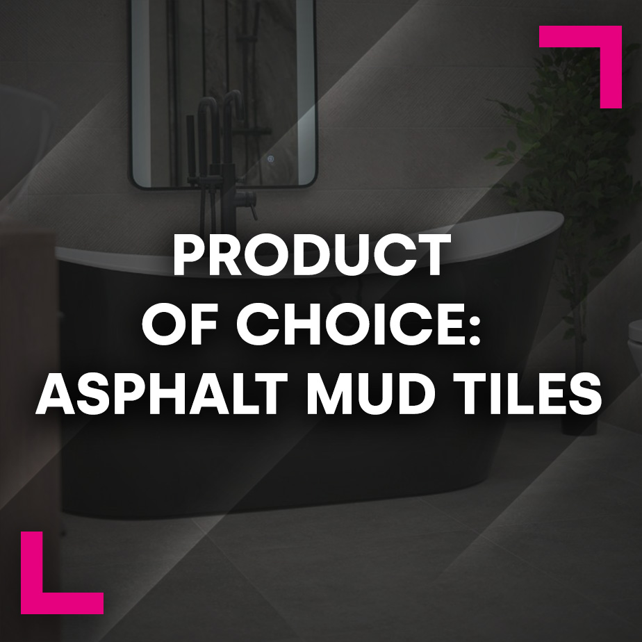 Product of Choice: Asphalt Mud Tiles