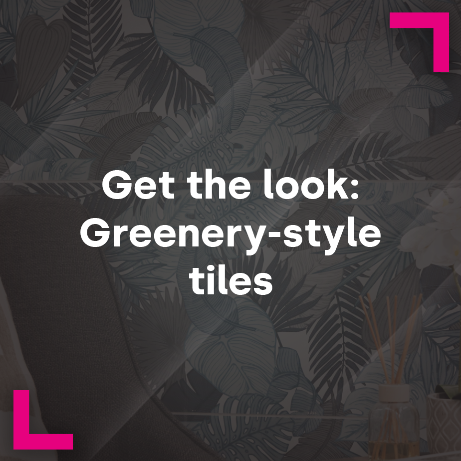Get the look: Greenery-style tiles