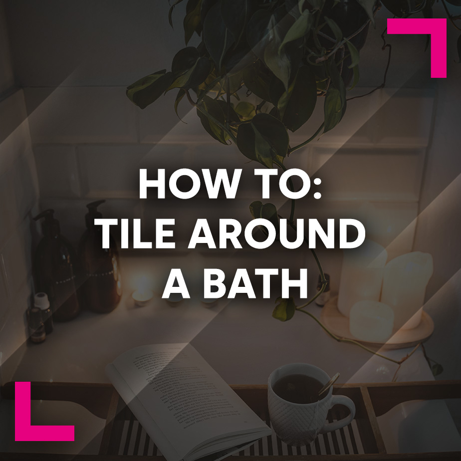 How to: Tile Around A Bath