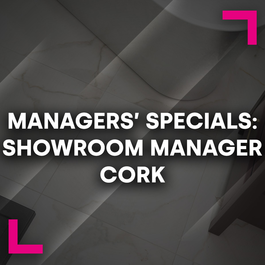 Manager’s Specials: Showroom Manager Cork