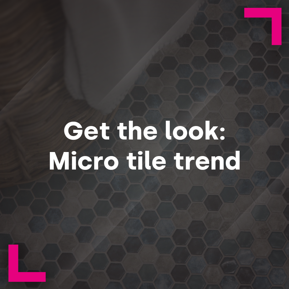 Get the look: Micro tile trend