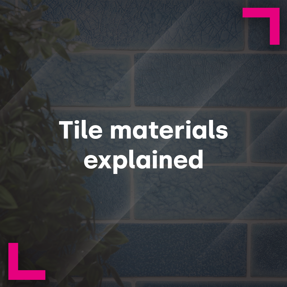 Tile materials explained