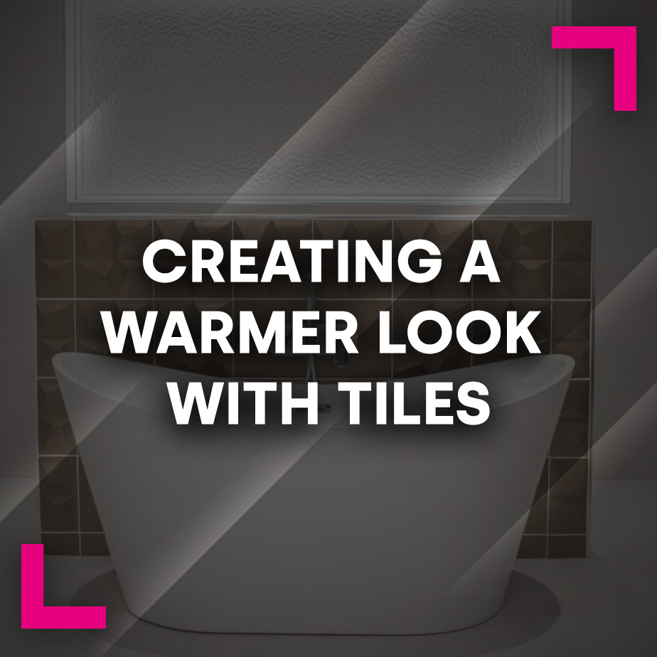 Creating a Warmer Look with Tiles