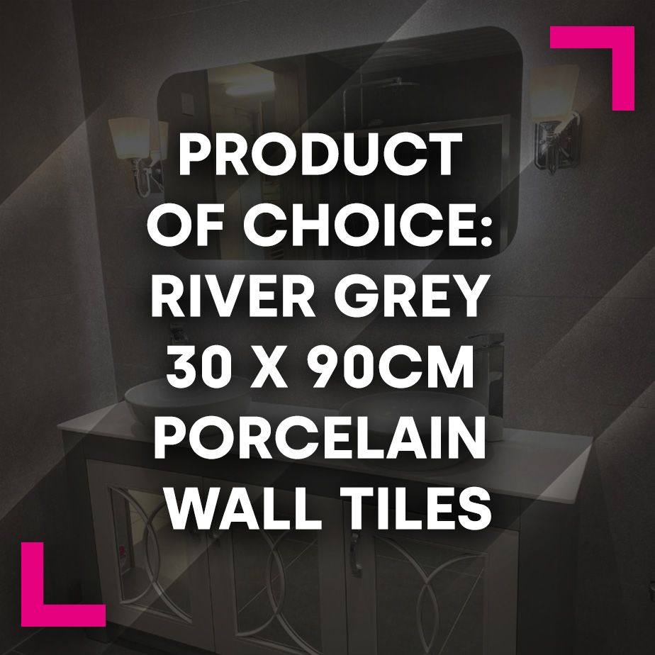Product of Choice: River Grey 30 x 90cm Porcelain Wall Tiles