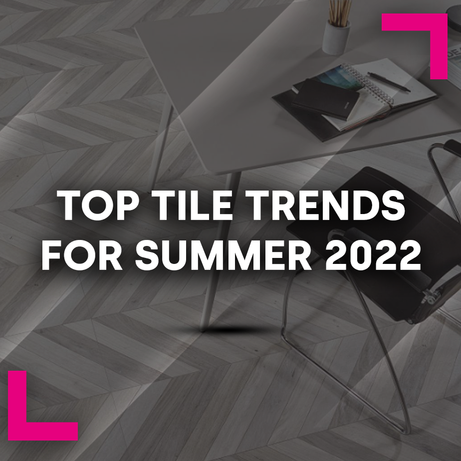 Top Tile Trends for Summer 2022